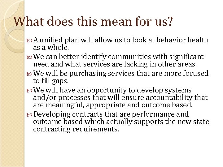 What does this mean for us? A unified plan will allow us to look