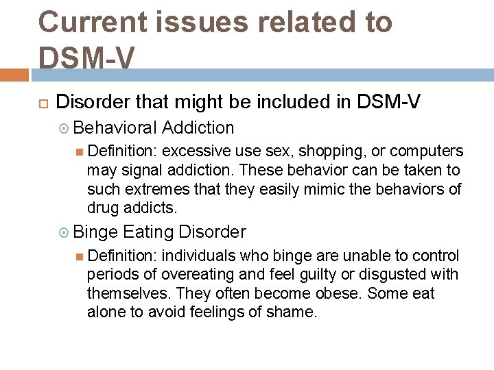 Current issues related to DSM-V Disorder that might be included in DSM-V Behavioral Addiction