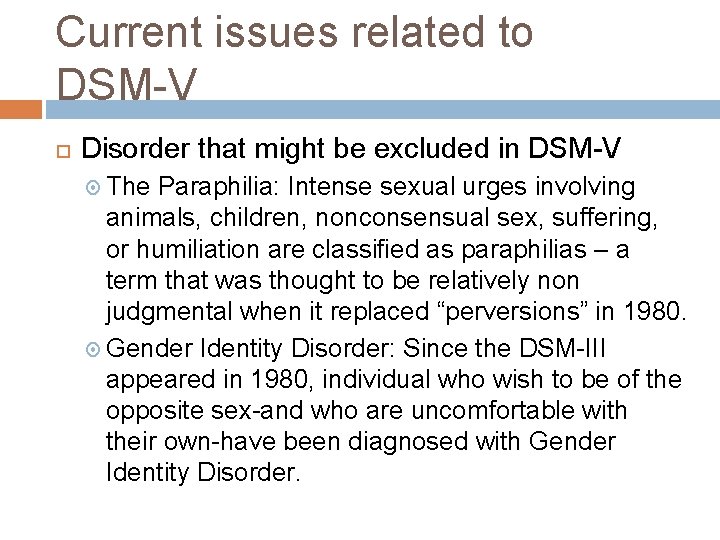 Current issues related to DSM-V Disorder that might be excluded in DSM-V The Paraphilia: