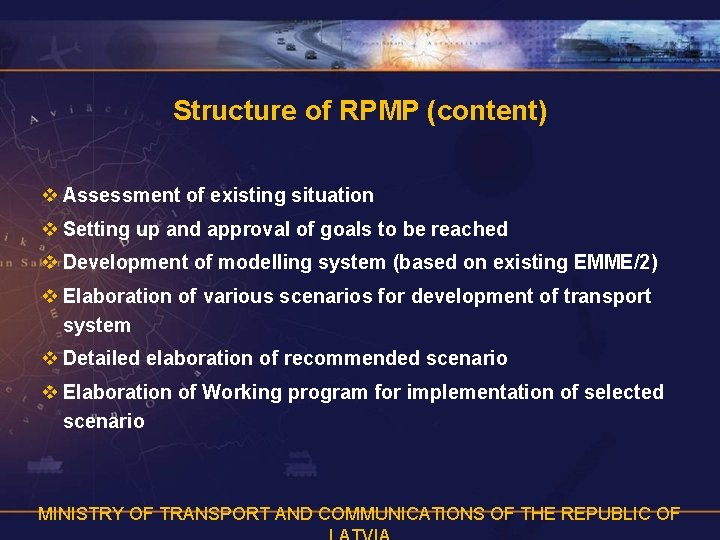 Structure of RPMP (content) v Assessment of existing situation v Setting up and approval