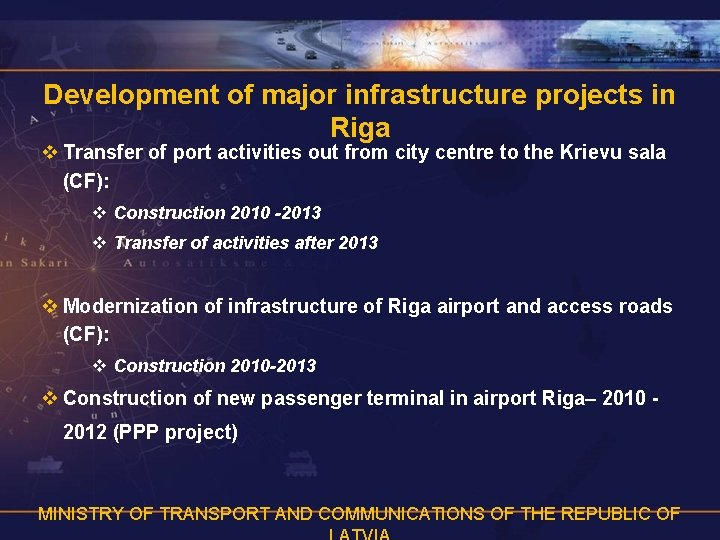 Development of major infrastructure projects in Riga v Transfer of port activities out from
