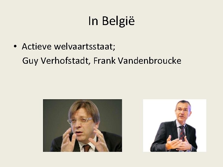 In België • Actieve welvaartsstaat; Guy Verhofstadt, Frank Vandenbroucke 