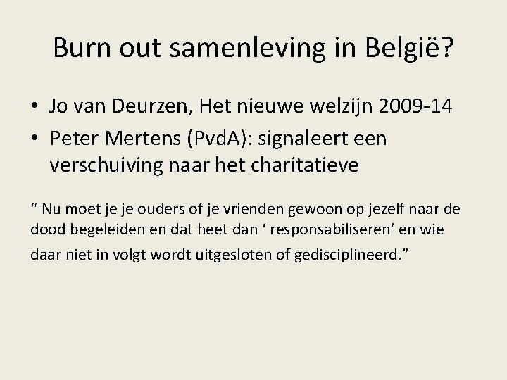 Burn out samenleving in België? • Jo van Deurzen, Het nieuwe welzijn 2009 -14