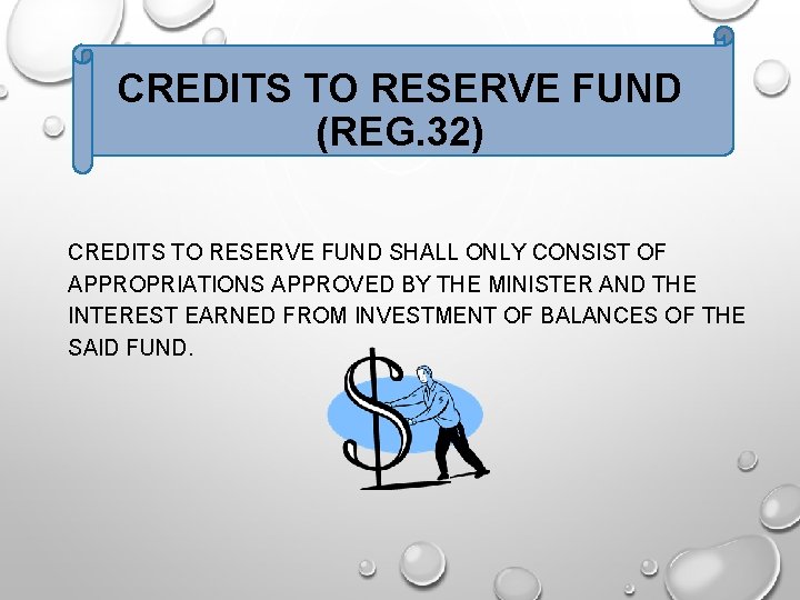 CREDITS TO RESERVE FUND (REG. 32) CREDITS TO RESERVE FUND SHALL ONLY CONSIST OF