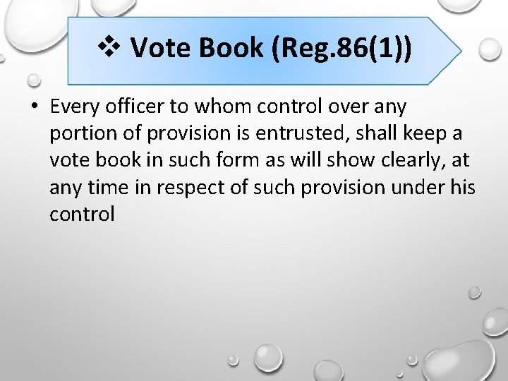  Vote Book (Reg. 86(1)) • Every officer to whom control over any portion