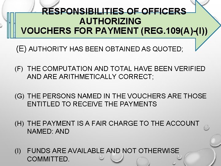 RESPONSIBILITIES OF OFFICERS AUTHORIZING VOUCHERS FOR PAYMENT (REG. 109(A)-(I)) (E) AUTHORITY HAS BEEN OBTAINED