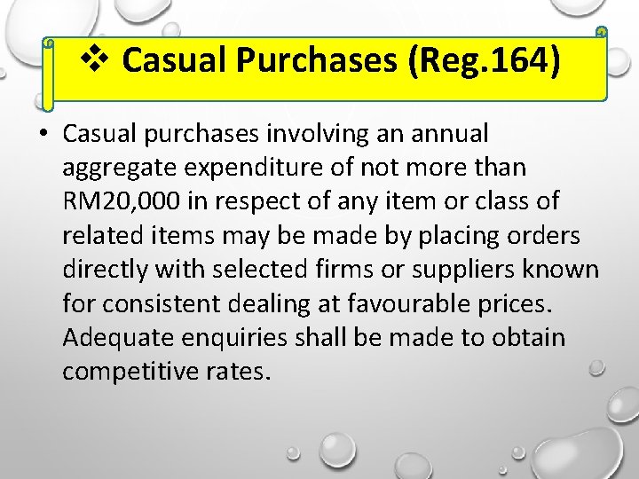  Casual Purchases (Reg. 164) • Casual purchases involving an annual aggregate expenditure of