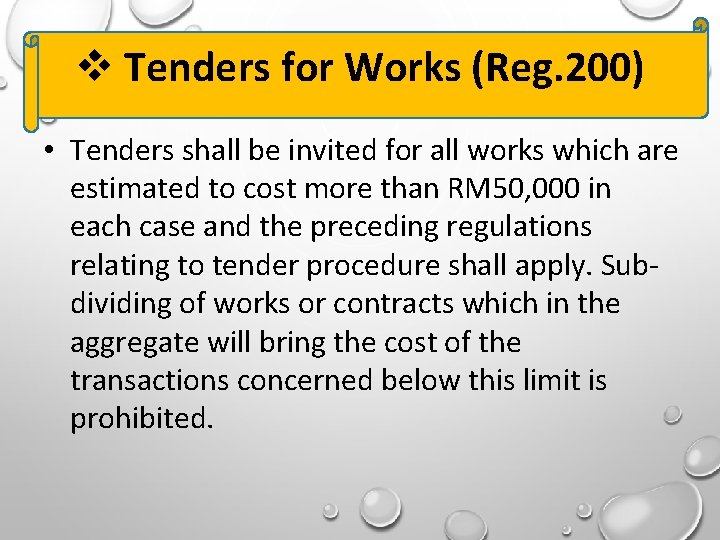  Tenders for Works (Reg. 200) • Tenders shall be invited for all works