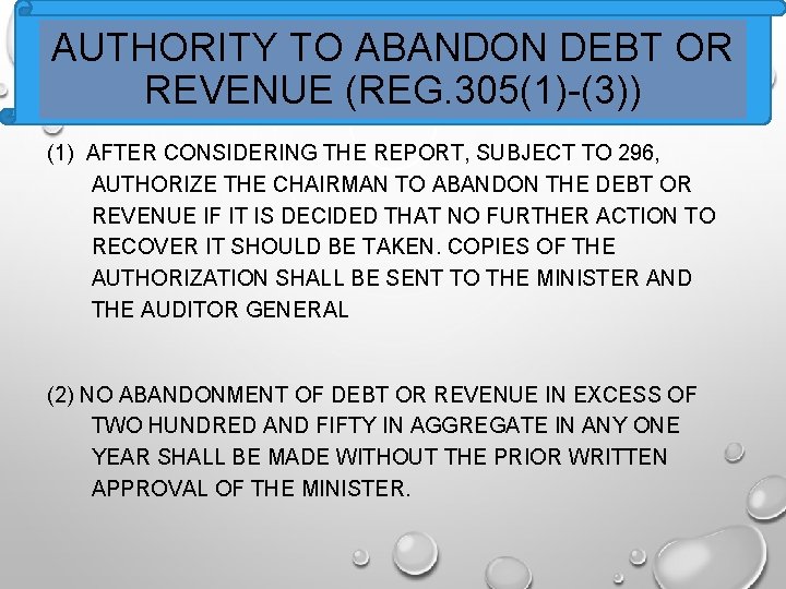 AUTHORITY TO ABANDON DEBT OR REVENUE (REG. 305(1)-(3)) (1) AFTER CONSIDERING THE REPORT, SUBJECT