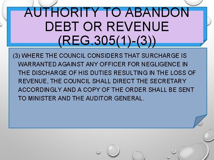 AUTHORITY TO ABANDON DEBT OR REVENUE (REG. 305(1)-(3)) (3) WHERE THE COUNCIL CONSIDERS THAT