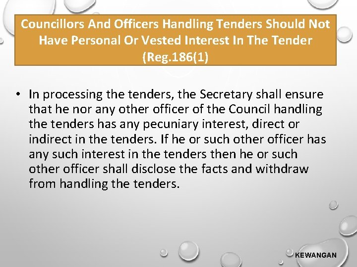 Councillors And Officers Handling Tenders Should Not Have Personal Or Vested Interest In The