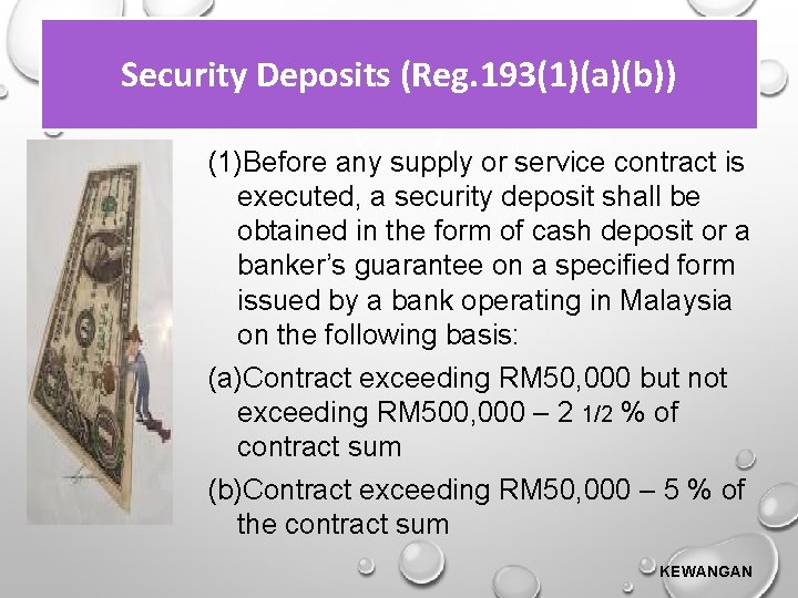 Security Deposits (Reg. 193(1)(a)(b)) (1)Before any supply or service contract is executed, a security