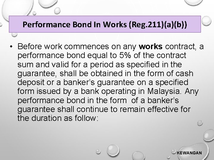 Performance Bond In Works (Reg. 211)(a)(b)) • Before work commences on any works contract,