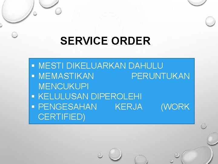 SERVICE ORDER § MESTI DIKELUARKAN DAHULU § MEMASTIKAN PERUNTUKAN MENCUKUPI § KELULUSAN DIPEROLEHI §