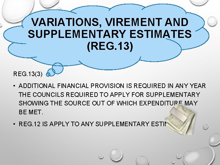 VARIATIONS, VIREMENT AND SUPPLEMENTARY ESTIMATES (REG. 13) REG. 13(3) • ADDITIONAL FINANCIAL PROVISION IS