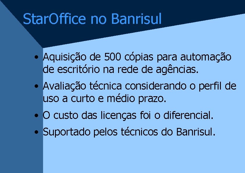 Star. Office no Banrisul • Aquisição de 500 cópias para automação de escritório na