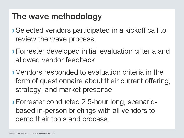 The wave methodology › Selected vendors participated in a kickoff call to review the