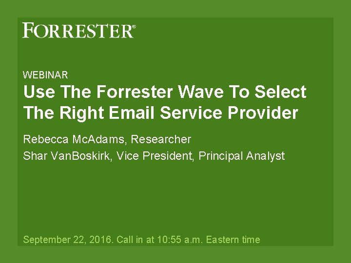 WEBINAR Use The Forrester Wave To Select The Right Email Service Provider Rebecca Mc.