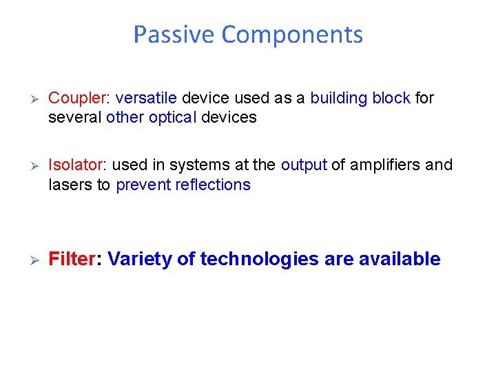 Passive Components Ø Coupler: versatile device used as a building block for several other