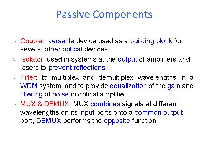 Passive Components Ø Ø Coupler: versatile device used as a building block for several