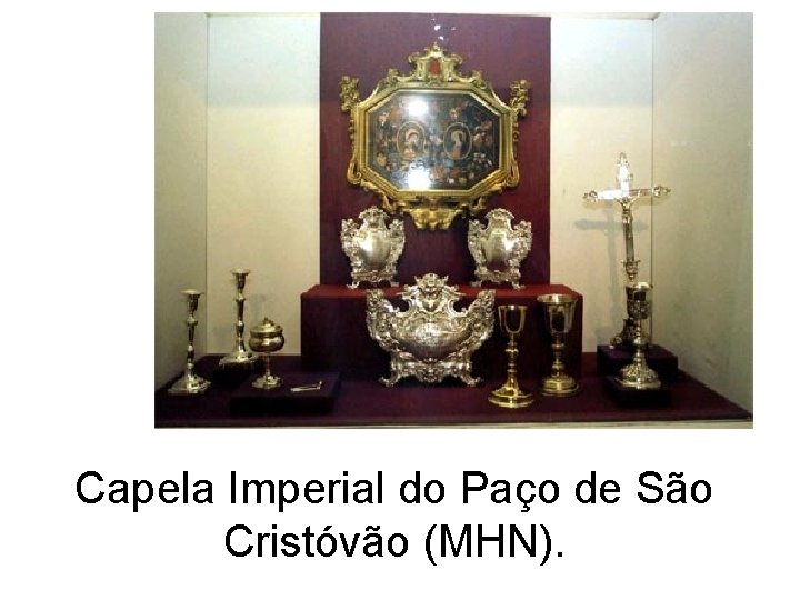 Capela Imperial do Paço de São Cristóvão (MHN). 