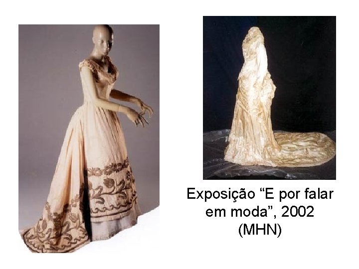 Exposição “E por falar em moda”, 2002 (MHN) 