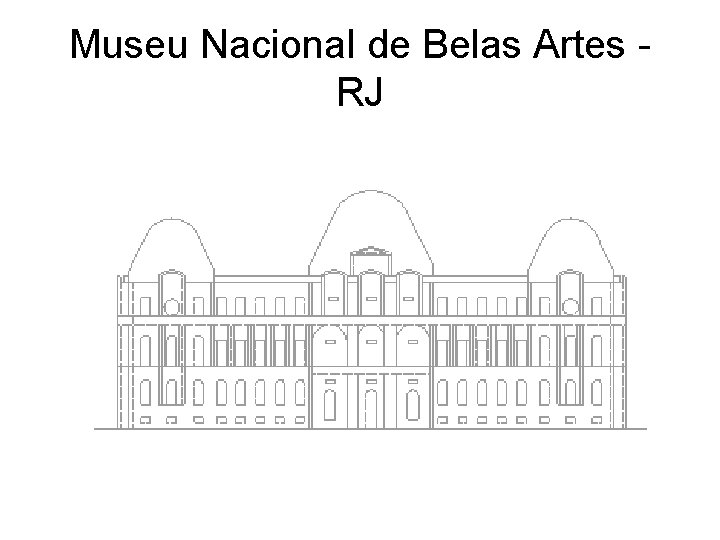 Museu Nacional de Belas Artes RJ 