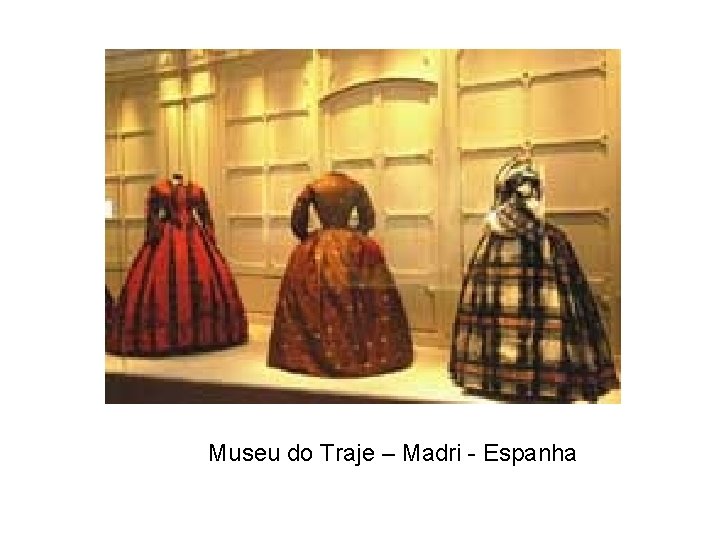 Museu do Traje – Madri - Espanha 