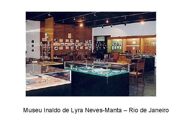 Museu Inaldo de Lyra Neves-Manta – Rio de Janeiro 