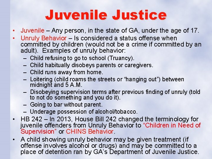 Juvenile Justice • Juvenile – Any person, in the state of GA, under the