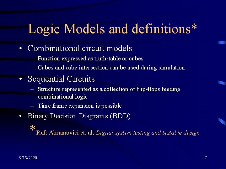 Logic Models and definitions* • Combinational circuit models – Function expressed as truth-table or