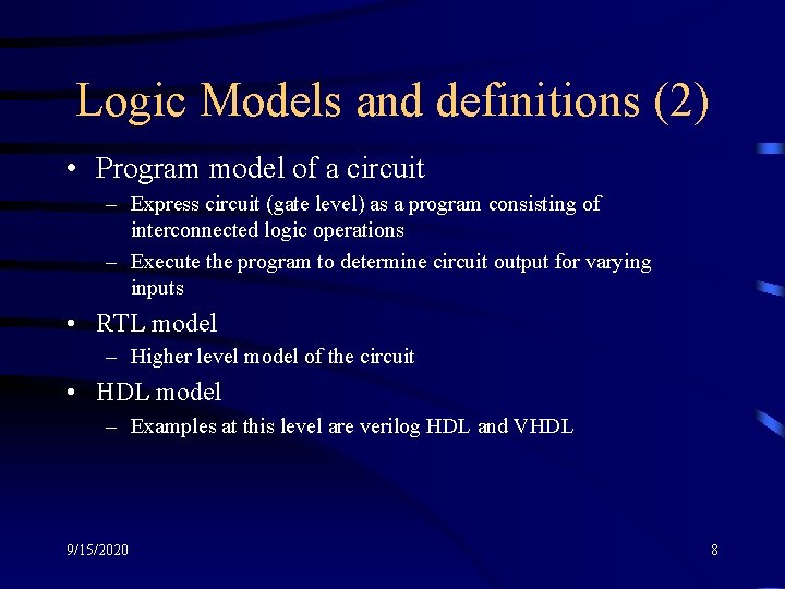 Logic Models and definitions (2) • Program model of a circuit – Express circuit