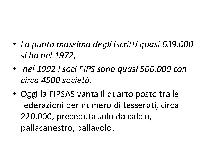  • La punta massima degli iscritti quasi 639. 000 si ha nel 1972,