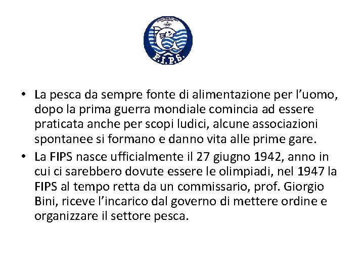  • La pesca da sempre fonte di alimentazione per l’uomo, dopo la prima