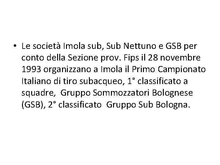  • Le società Imola sub, Sub Nettuno e GSB per conto della Sezione
