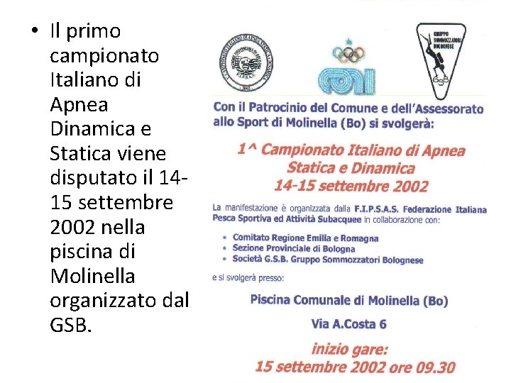  • Il primo campionato Italiano di Apnea Dinamica e Statica viene disputato il