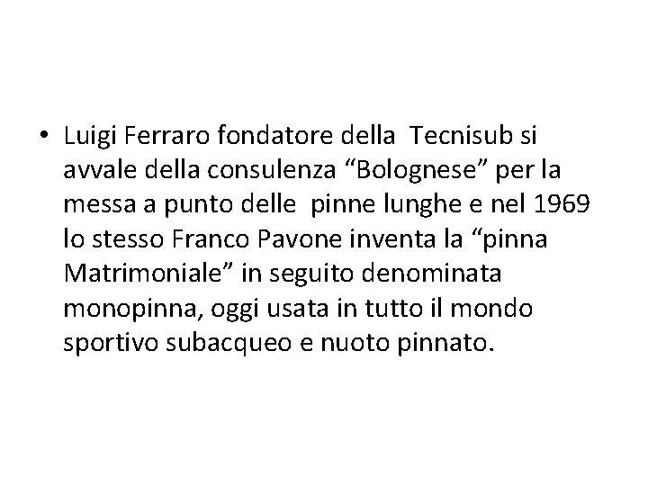  • Luigi Ferraro fondatore della Tecnisub si avvale della consulenza “Bolognese” per la