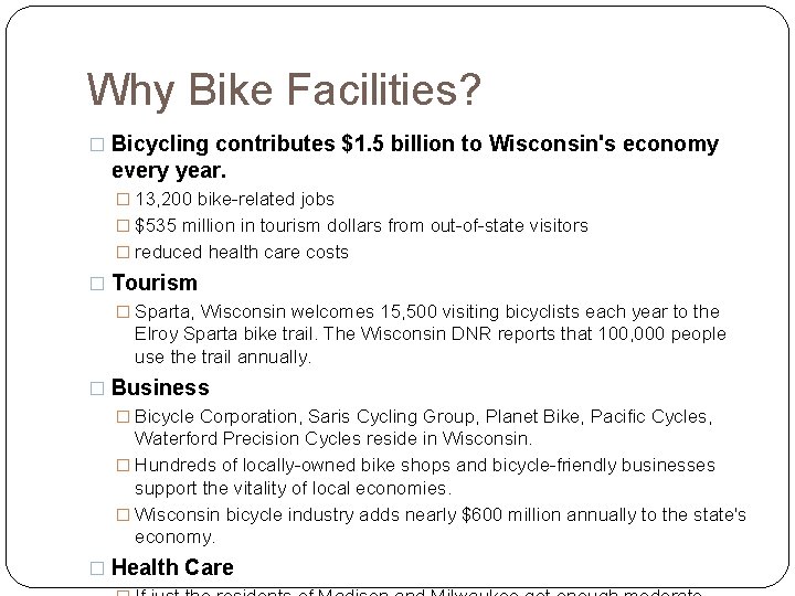 Why Bike Facilities? � Bicycling contributes $1. 5 billion to Wisconsin's economy every year.