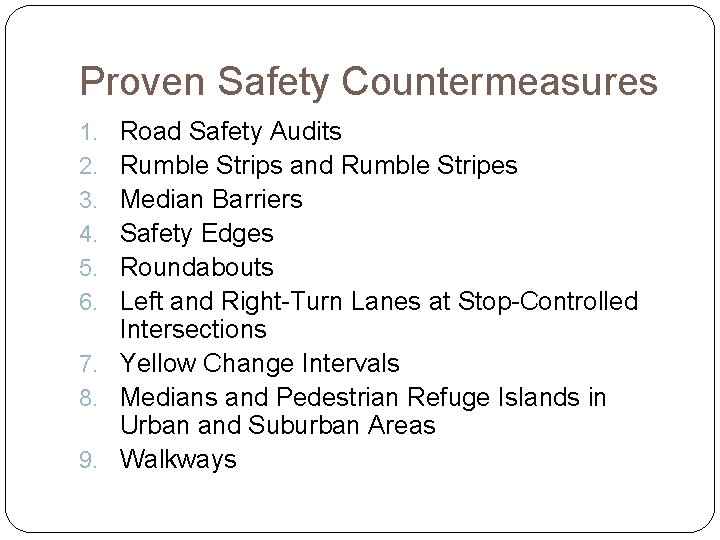 Proven Safety Countermeasures Road Safety Audits Rumble Strips and Rumble Stripes Median Barriers Safety