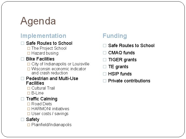 Agenda Implementation � Safe Routes to School � The Project School � Hazard busing