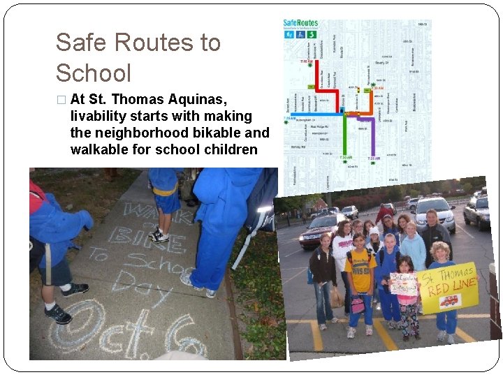 Safe Routes to School � At St. Thomas Aquinas, livability starts with making the