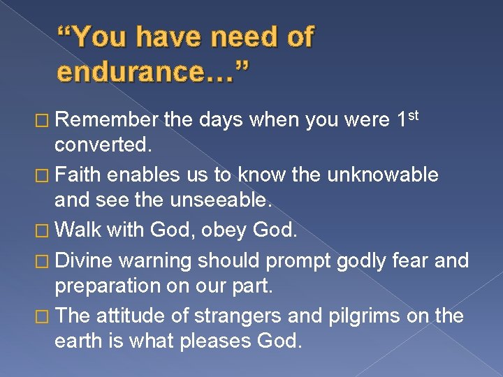 “You have need of endurance…” � Remember the days when you were 1 st