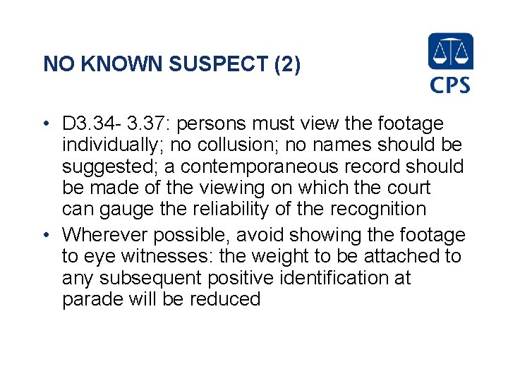 NO KNOWN SUSPECT (2) • D 3. 34 - 3. 37: persons must view