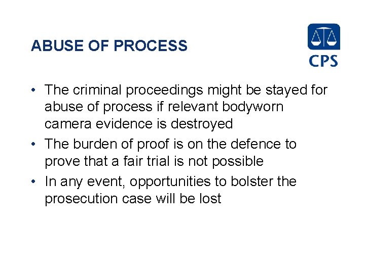 ABUSE OF PROCESS • The criminal proceedings might be stayed for abuse of process