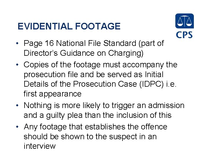 EVIDENTIAL FOOTAGE • Page 16 National File Standard (part of Director’s Guidance on Charging)