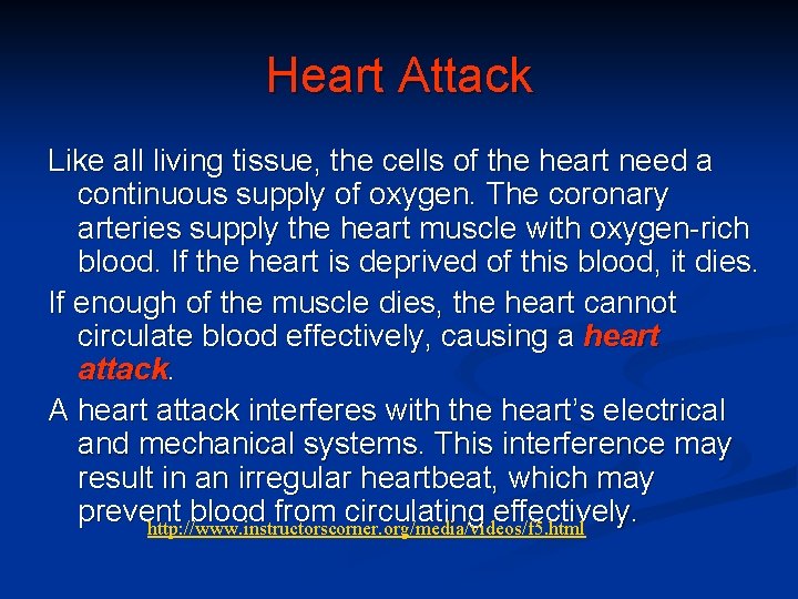 Heart Attack Like all living tissue, the cells of the heart need a continuous