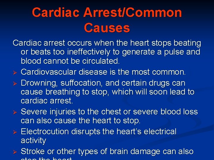 Cardiac Arrest/Common Causes Cardiac arrest occurs when the heart stops beating or beats too