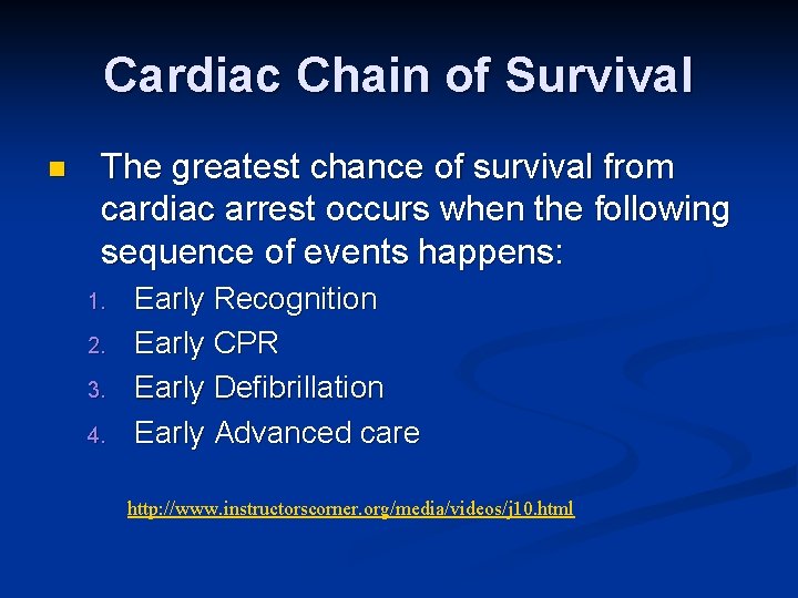 Cardiac Chain of Survival n The greatest chance of survival from cardiac arrest occurs