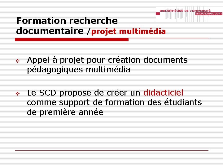Formation recherche documentaire /projet multimédia v v Appel à projet pour création documents pédagogiques
