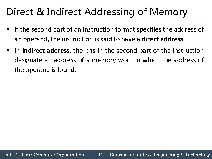 Direct & Indirect Addressing of Memory § If the second part of an instruction